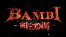 BAMBI: THE RECKONING Trailer Portrays The Iconic Disney Character As A Vicious Killing Machine