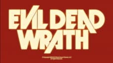 Evil Dead Burn CinemaCon Footage Description Revealed As Evil Dead Wrath Is Announced For 2028