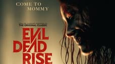 EVIL DEAD RISE Tickets Are Now On Sale - Check Out An Unsettling New TV Spot And Poster