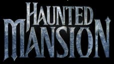HAUNTED MANSION Movie Gets A Logo, Plot Synopsis And Official Release Date