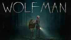 WOLF MAN: Reality Distorts And The Transformation Begins In Creepy New TV Spot