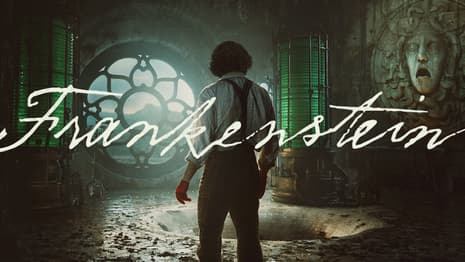 Guillermo del Toro's FRANKENSTEIN Gets Two Haunting New Posters; Theatrical And Netflix Release Dates Revealed