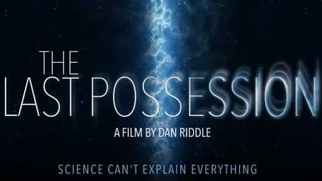 THE LAST POSSESSION: Science Can't Explain Everything On The Haunting New Poster For Upcoming Horror Flick
