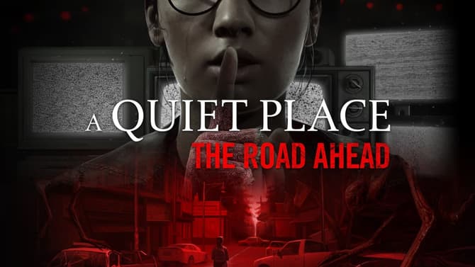 A QUIET PLACE: THE ROAD AHEAD Video Game Has Landed To Terrify Fans