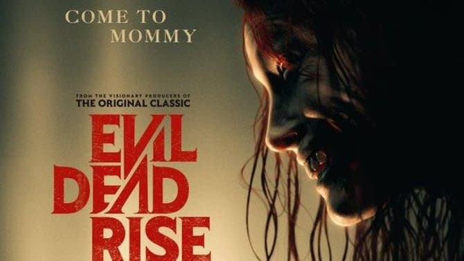 EVIL DEAD RISE Tickets Are Now On Sale - Check Out An Unsettling New TV Spot And Poster