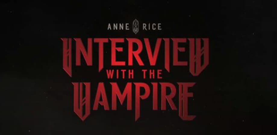 INTERVIEW WITH THE VAMPIRE: AMC Debuts First Teaser & Logo For Upcoming Anne Rice Adaptation